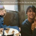 BLACKPINK Rosé and Lee Do Hyun Dog Dating