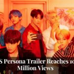 BTS Persona Trailer Reaches 100 Million Views