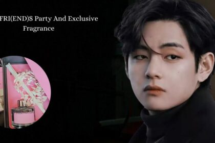 BTS V FRI(END)S Party And Exclusive Fragrance