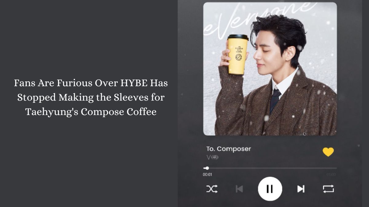 Fans Are Furious Over HYBE Has Stopped Making the Sleeves for Taehyung's Compose Coffee