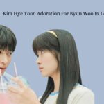 Kim Hye Yoon Adoration For Byun Woo In Lovely Runner