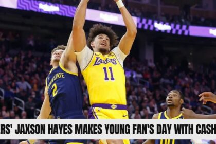 Lakers' Jaxson Hayes Makes Young Fan's Day with Cash Gift