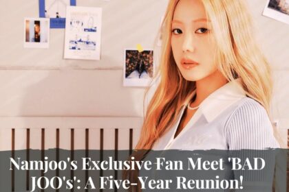 Namjoo's Exclusive Fan Meet 'BAD JOO's' A Five-Year Reunion!