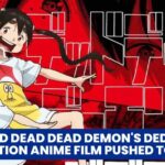 Second Dead Dead Demon's Dededede Destruction Anime Film Pushed to May 24