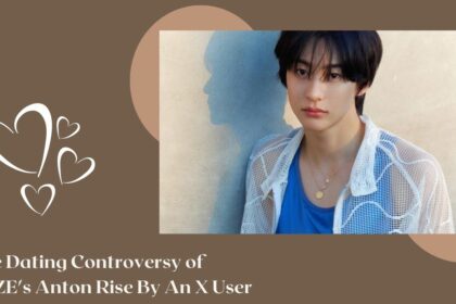 The Dating Controversy of RIIZE's Anton Rise By An X User