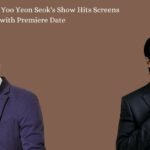 Yoo Jae Suk and Yoo Yeon Seok's Show Hits Screens with Premiere Date