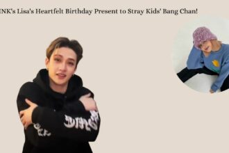 BLACKPINK's Lisa's Heartfelt Birthday Present to Stray Kids' Bang Chan!