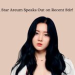 Former T-ARA Star Areum Speaks Out on Recent Stir!