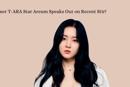 Former T-ARA Star Areum Speaks Out on Recent Stir!