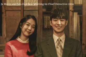 Lee Je Hoon and Seo Eun Soo Meeting In Chief Detective 1958