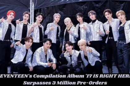 SEVENTEEN's Compilation Album '17 IS RIGHT HERE' Surpasses 3 Million Pre-Orders