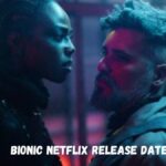 Bionic Netflix Release Date