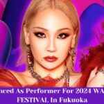 CL Announced As Performer For 2024 WATERBOMB FESTIVAL In Fukuoka