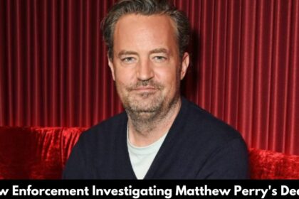 Law Enforcement Investigating Matthew Perry's Death