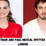 Natalie Portman And Paul Mescal Spotted Together In London