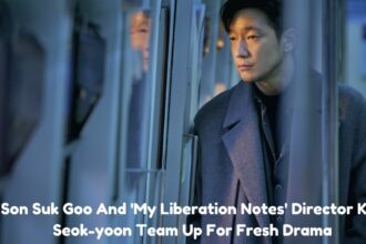 Son Suk Goo And 'My Liberation Notes' Director Kim Seok-yoon Team Up For Fresh Drama